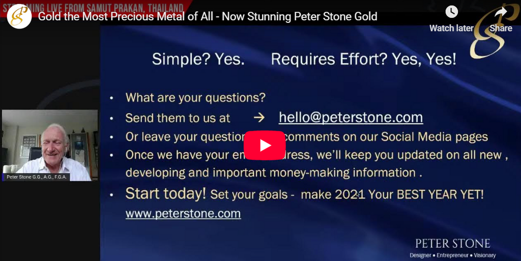 Gold the Most Precious Metal of All - Now Stunning Peter Stone Gold
